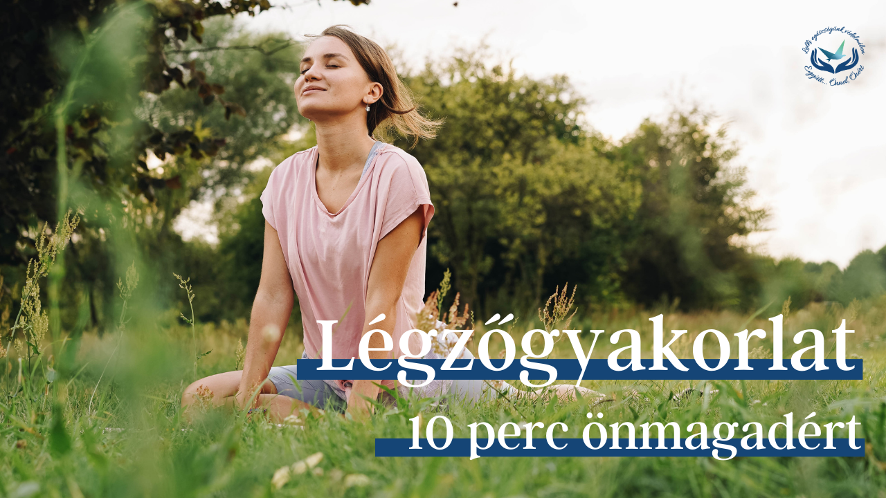Légzőgyakorlat a biztonságérzet erősítéséért