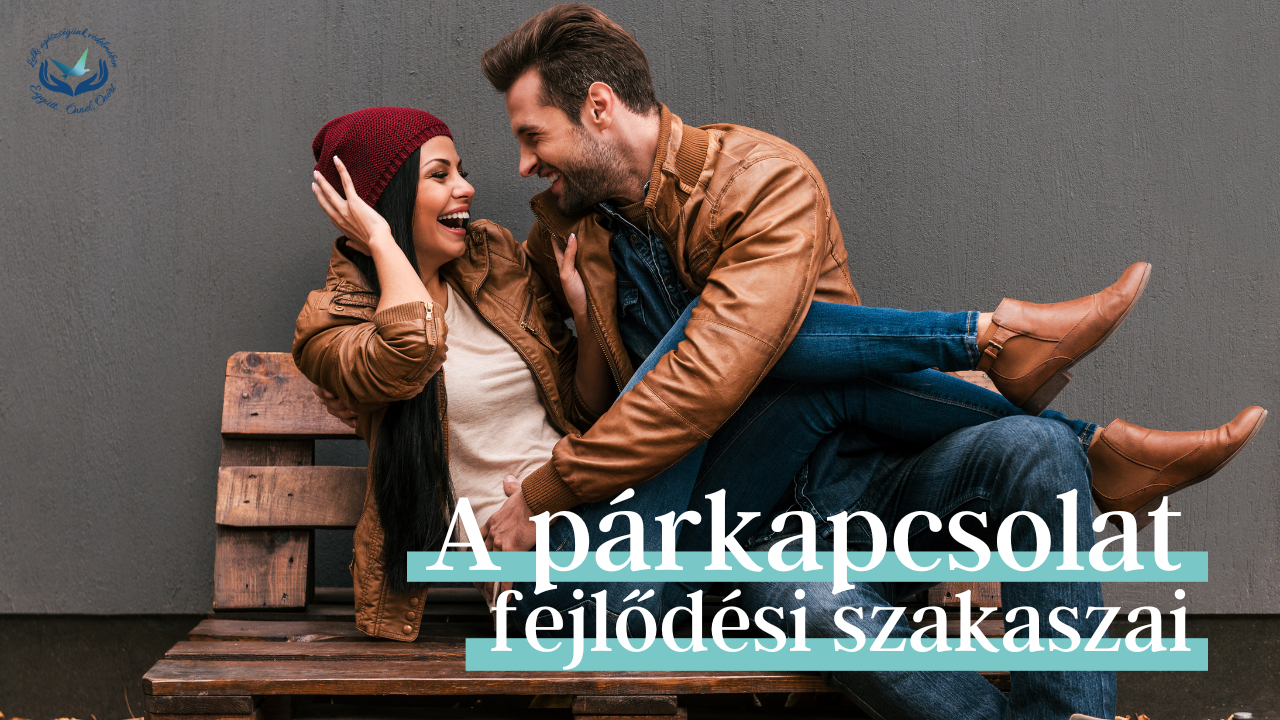 A párkapcsolat fejlődési szakaszai
