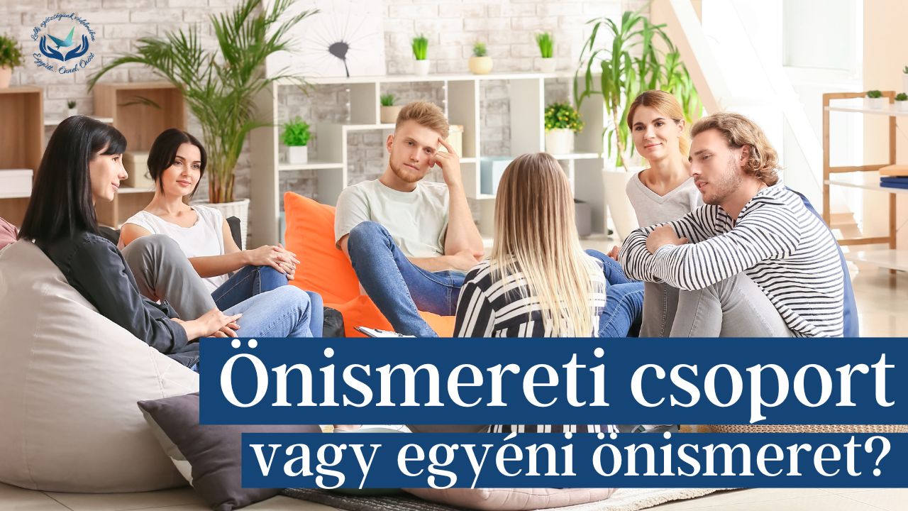 Önismereti csoport vagy egyéni önismeret: Szakértők tapasztalatai a segítő folyamatokról